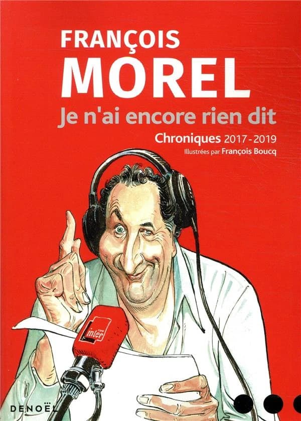 Je n'ai encore rien dit : chroniques 2017-2019