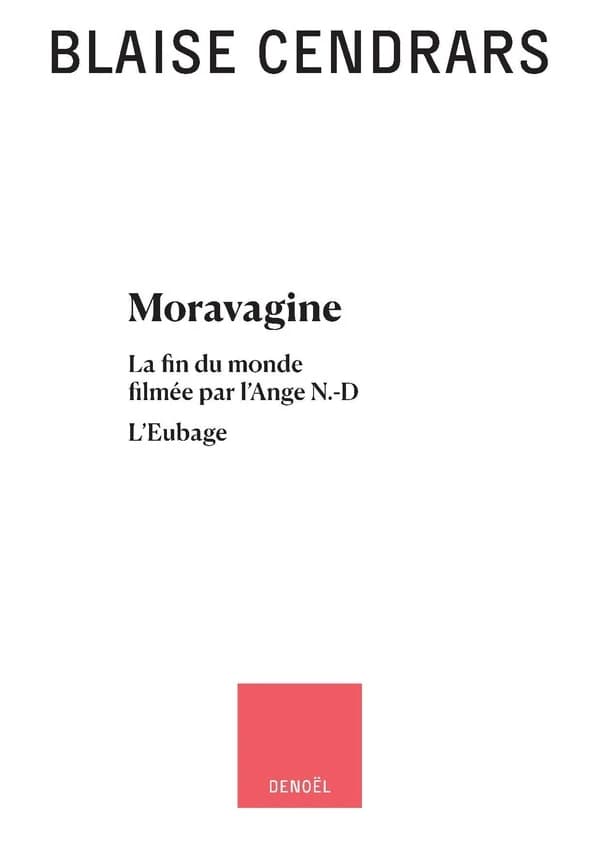 Moravagine : Suivi de La fin du monde filmée par l'ange N.-D. et de L'Eubage
