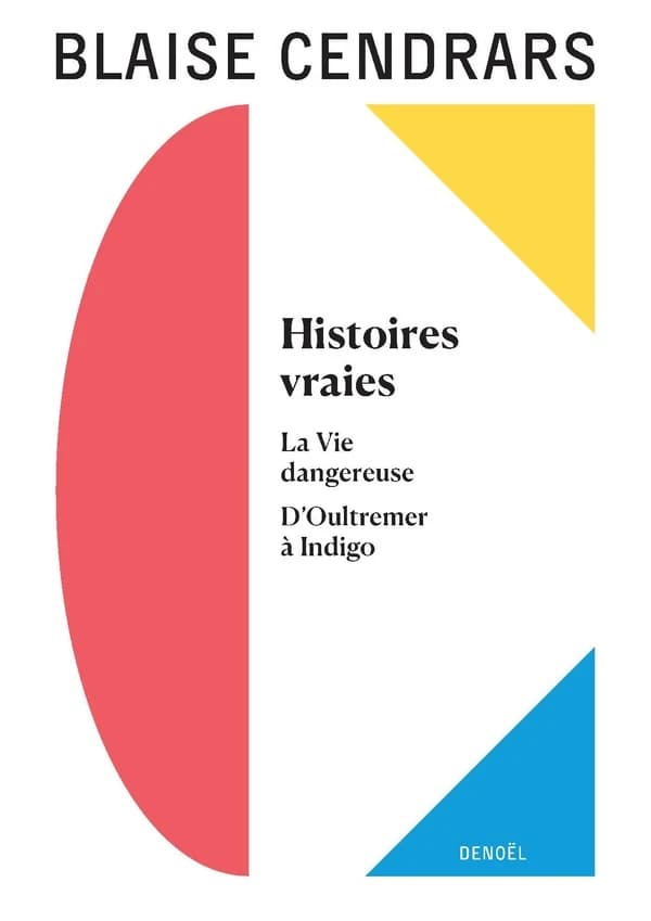 Oeuvres complètes Tome 8 : histoires vraies : la vie dangereuse ; d'Outremer à Indigo