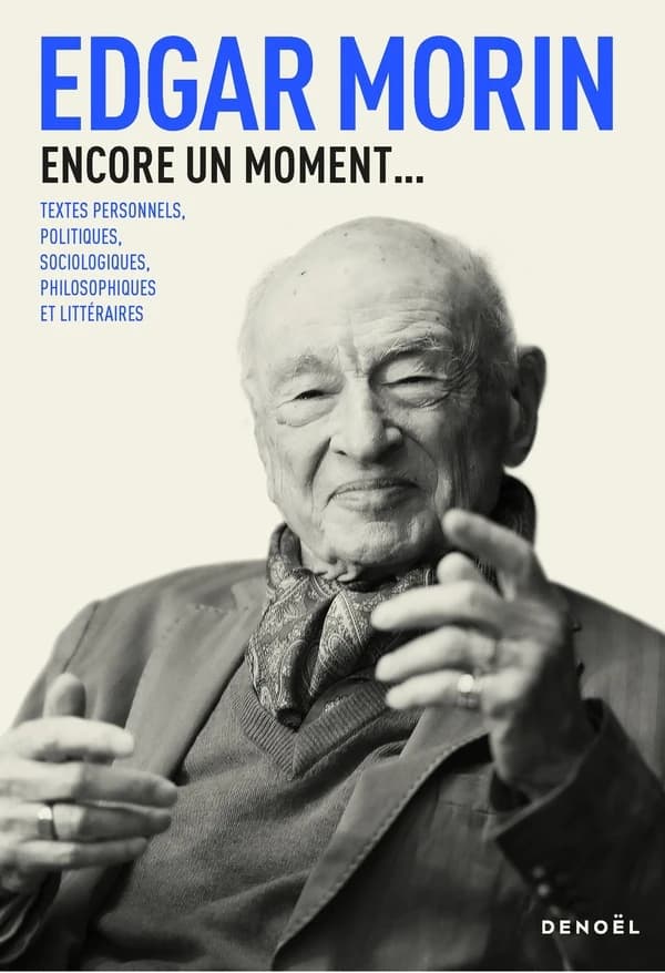 Encore un moment : textes personnels, politiques, sociologiques, philosophiques et littéraires