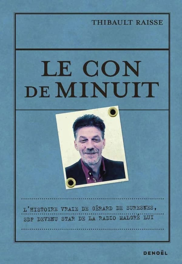 Le Con de minuit : L'histoire vraie de Gérard de Suresnes, SDF devenu star de la radio malgré lui