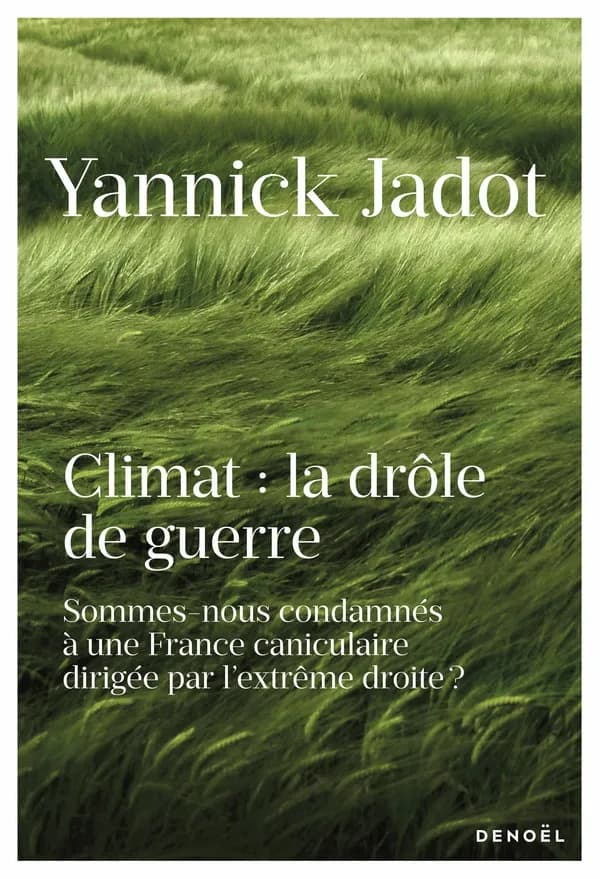 Climat, la drôle de guerre : sommes-nous condamnés à une France caniculaire dirigée par l'extrême droite ?