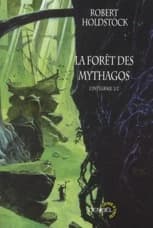 La forêt des Mythagos : l'intégrale : romans