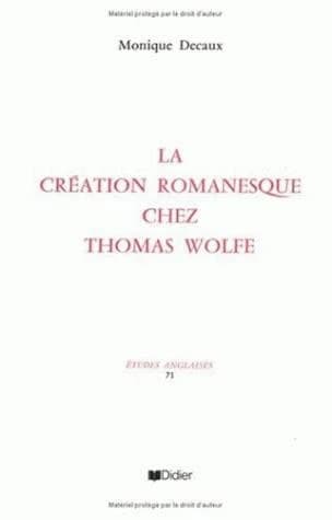 La Création romanesque chez Thomas Wolfe