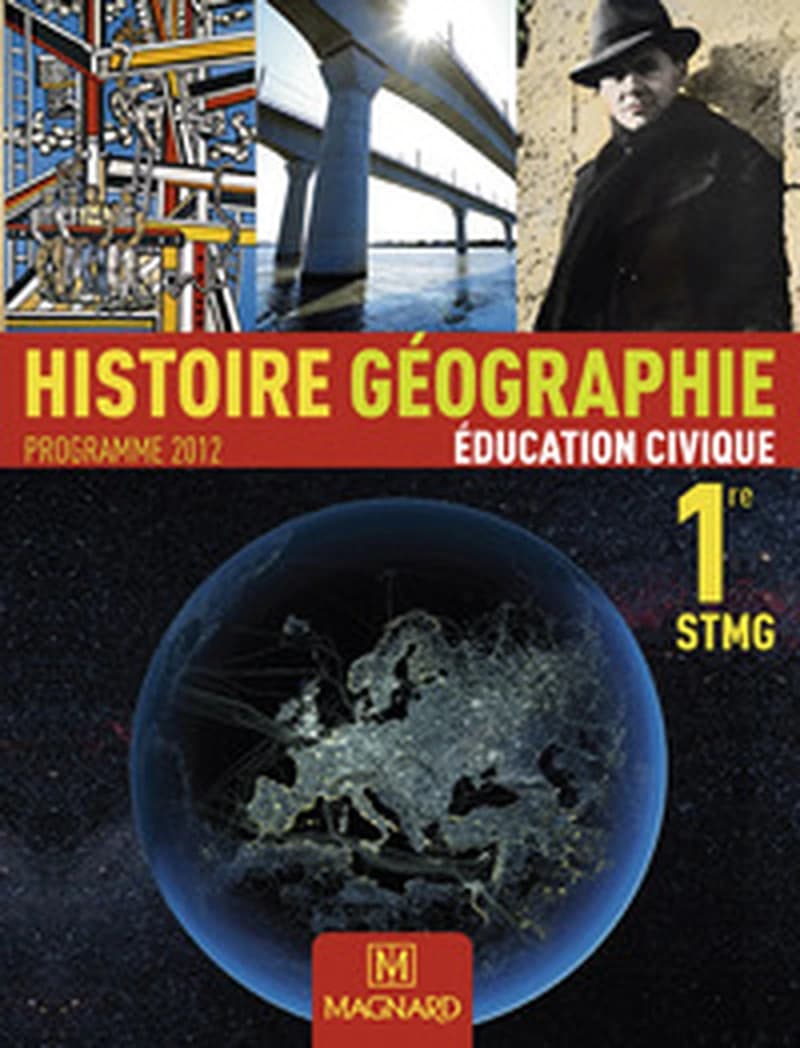 Histoire-géographie, éducation civique : programmes 2011 : 1re STMG