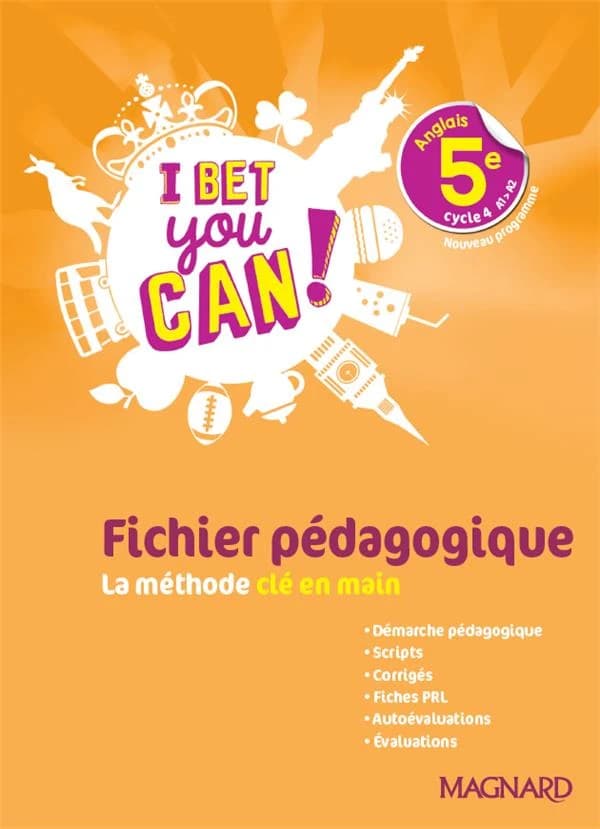 I Bet You Can ! ; anglais ; 5e ; fichier pédagogique ; la méthode clé en main