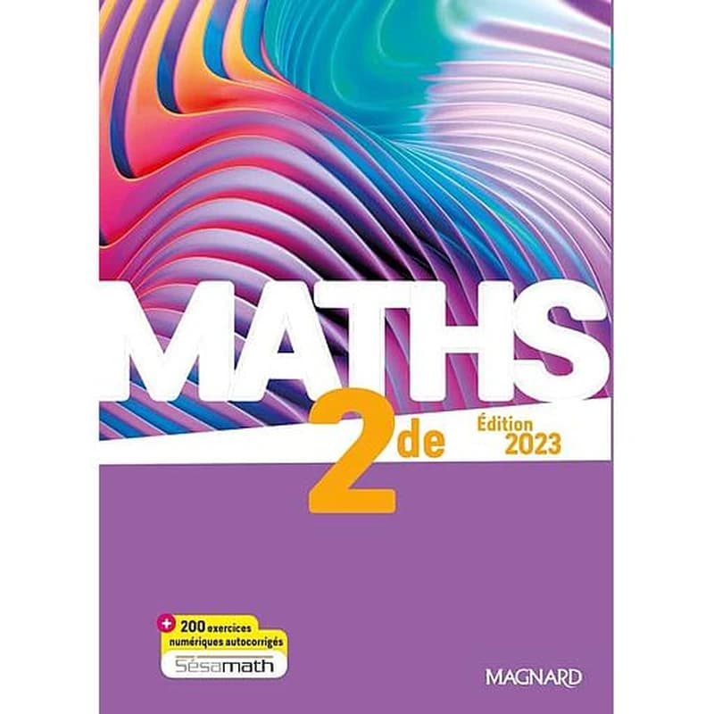 Maths 2de (Éd. 2023) [coordination par] Hélène Gringoz,... Frédéric Weyermann,... ; [rédigé par] Sandrine Baglieri,... Delphine Bau,... Muriel Goarin,... [et al.]