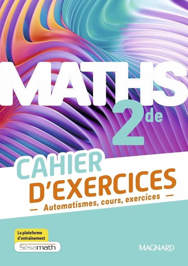 Maths : 2de ; Cahier d'exercices (édition 2025)