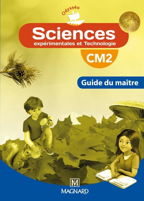 Odysséo : sciences expérimentales et technologie ; CM2 ; guide du maître