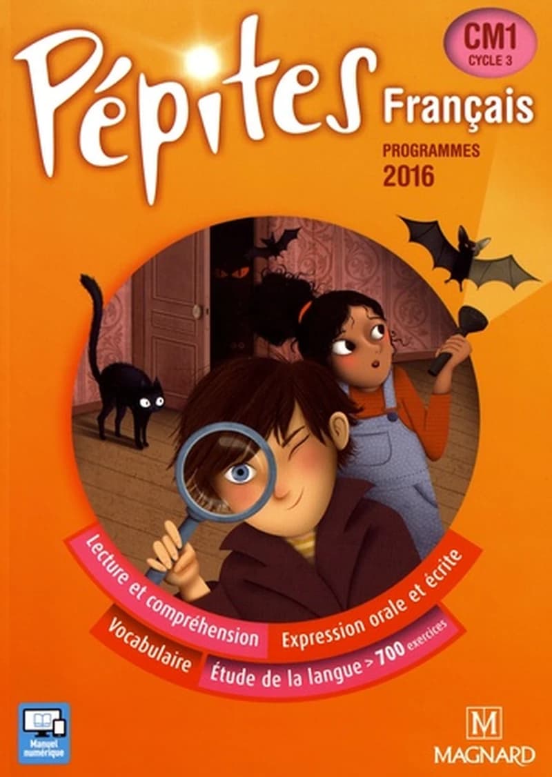 Français : CM1, cycle 3 (Nouvelle éd. enrichie, programmes 2016) Magali Caylat,... Laure Degoul,... Marie-Ange Maurouard,... ; coordonné par Catherine Savadoux-Wojciechowski,...