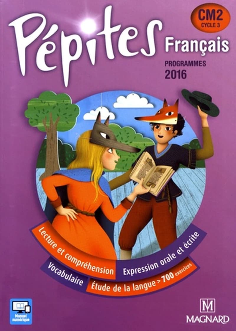 Français : CM2, cycle 3 (Nouvelle éd. enrichie, programmes 2016) Magali Caylat,... Laure Degoul,... Marie-Ange Maurouard,... [et al.] ; coordonné par Catherine Savadoux-Wojciechowski,...