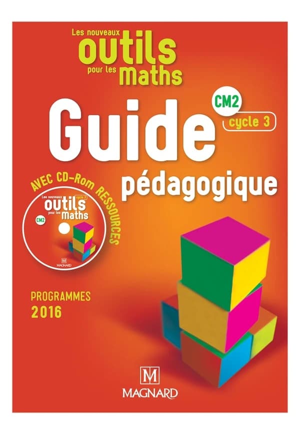 Les nouveaux outils pour les maths : CM2, cycle 3 : guide pédagogique : programmes 2016