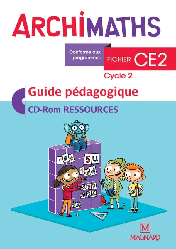 Archimaths : CE2 ; guide pédagogique, cd-rom ressources ; livre du professeur (édition 2018)
