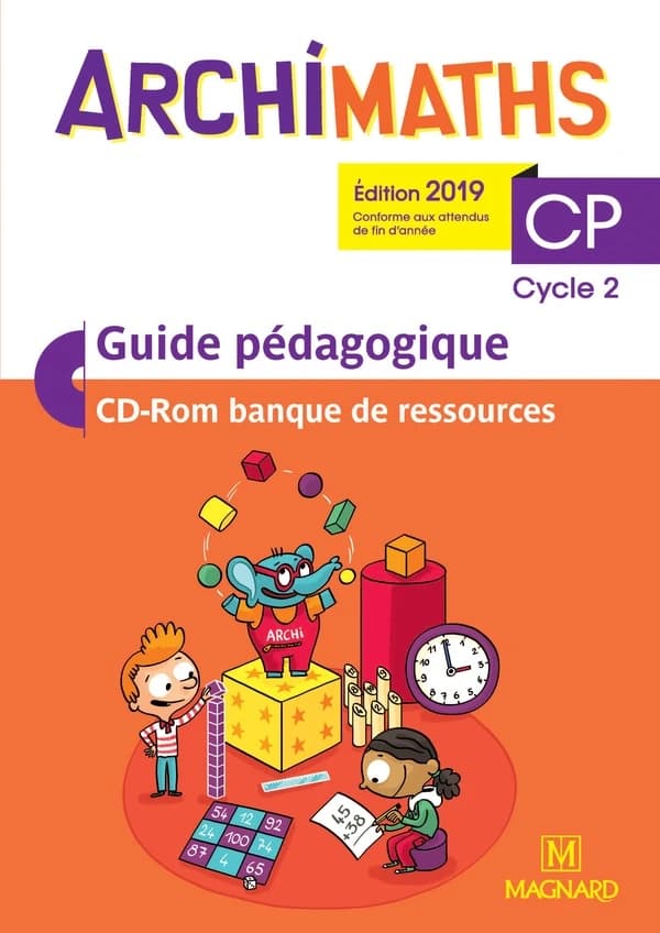 Archimaths : CP, cycle 2 (Éd. 2019) [auteurs,] Delphine Dumet,... Delphine Feid,... Séverine Vidal,... ; Loïc Méhée, illustrateur ; sous la coordination de Christophe Bolsius,... ; conseiller en didactique des mathématiques, Thierry Dias,...
