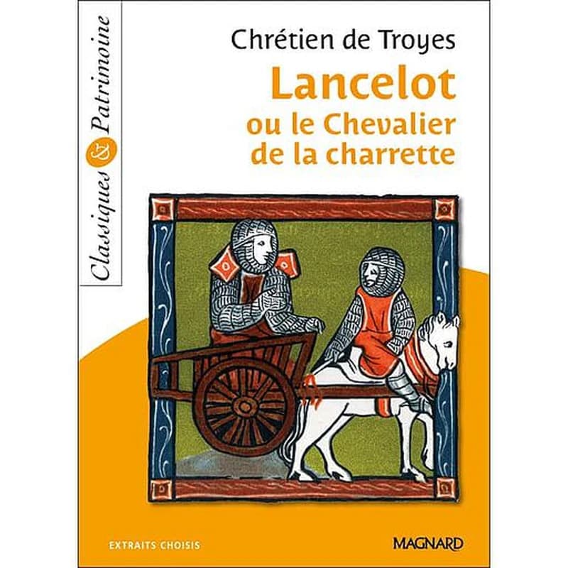 Lancelot ou Le chevalier de la charrette : extraits choisis