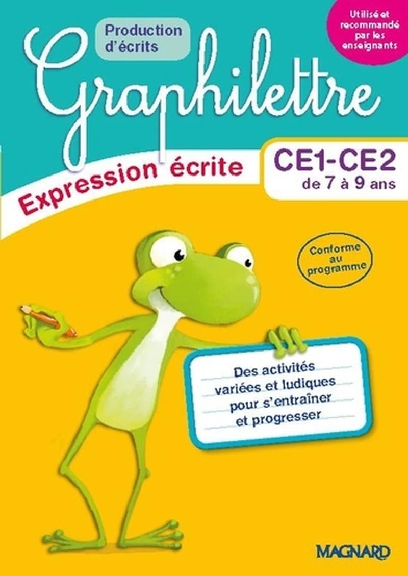Graphilettre : CE1-CE2 de 7 à 9 ans ; production d'écrits ; expression écrite ; des activités variées et ludiques pour s'entraîner et progresser