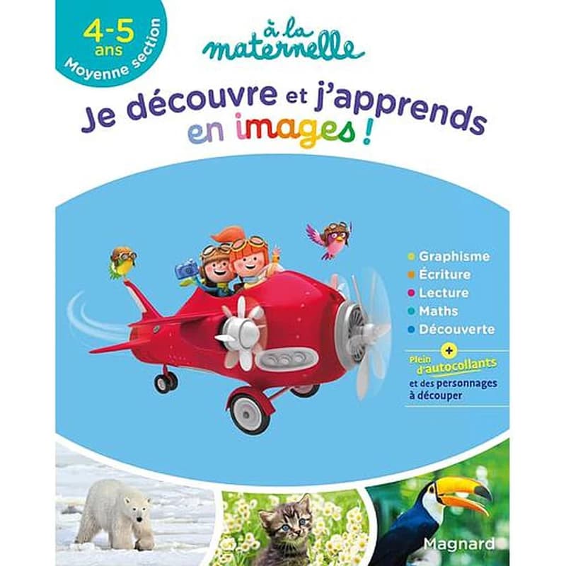 à la maternelle : je découvre et j'apprends en images ! graphisme, langage, lecture, maths, découverte  ; moyenne section