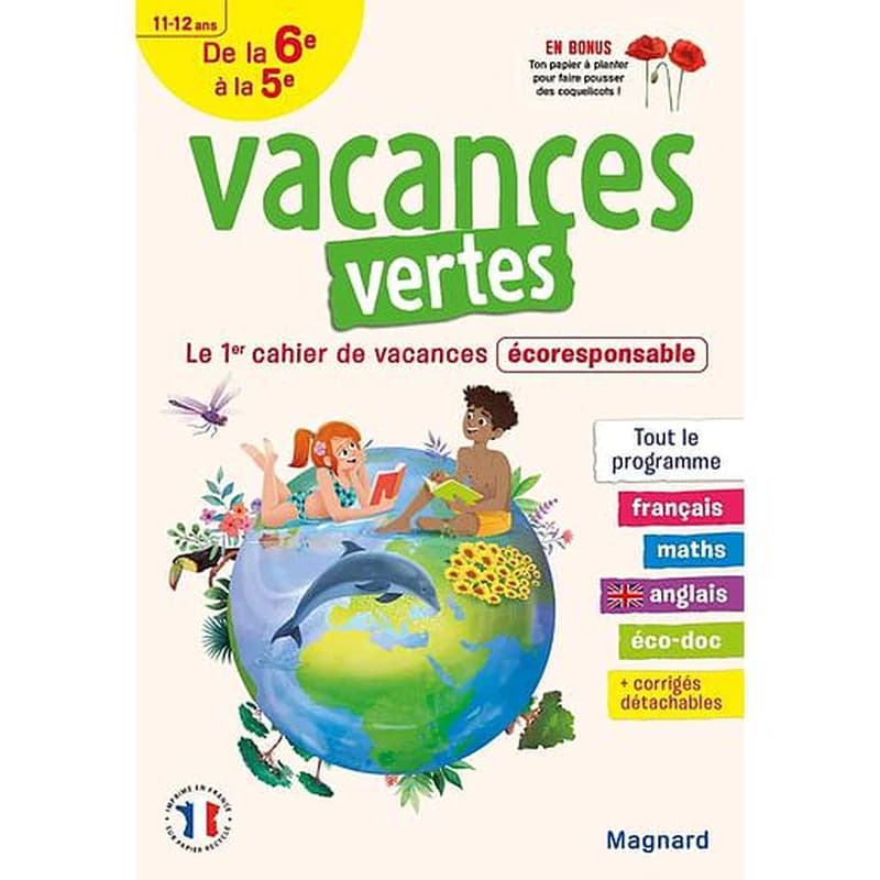 Vacances vertes : de la 6e vers la 5e : le premier cahier de vacances écoresponsable ; de la 6e à la 5e ; 11