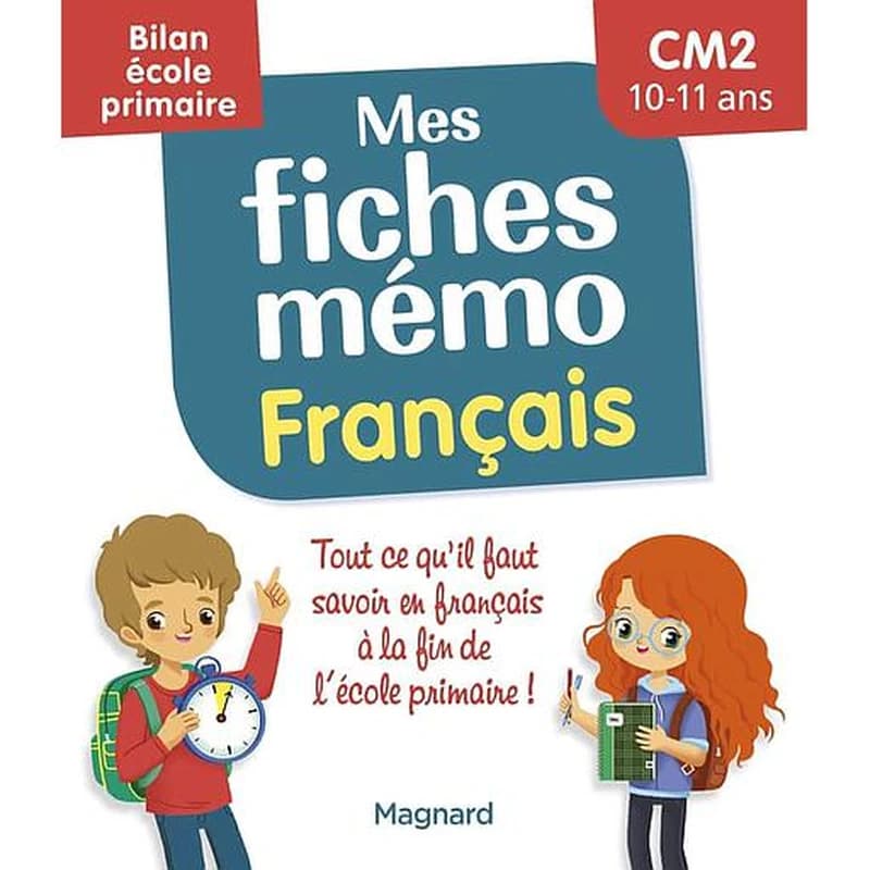 Mes fiches mémo : français ; CM1-CM2 ; bilan école primaire ; pour réviser tout le programme de français