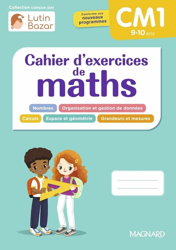 Mathématiques CM1 Cahier d'exercices de maths