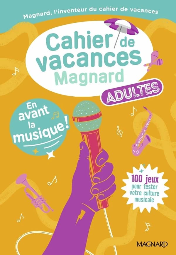 Cahier de vacances Magnard adultes : en avant la musique !