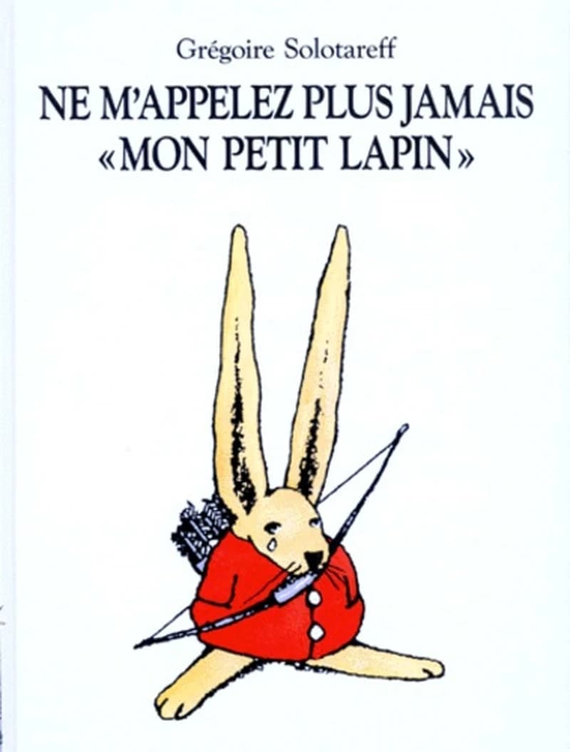 Ne m'appelez plus jamais mon petit lapin