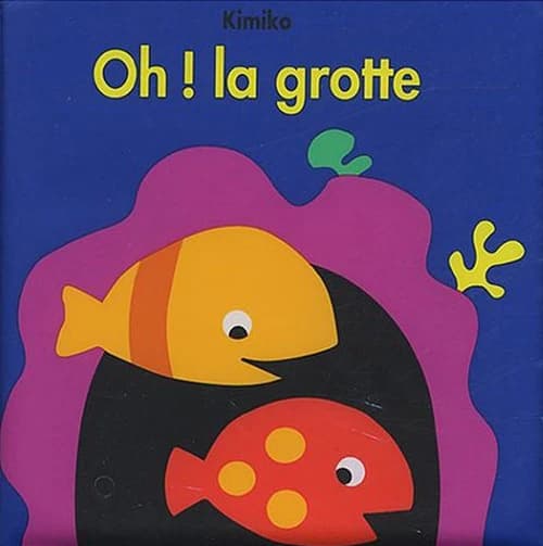 Oh ! La grotte