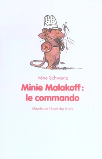 Minnie Malakoff : le commando ([Nouvelle éd.]) Irène Schwartz ; illustrations de Michel Gay