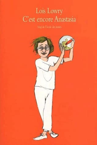 C'est encore Anastasia (Nouv. éd.) Loïs Lowry ; traduit de l'américain par Agnès Desarthe