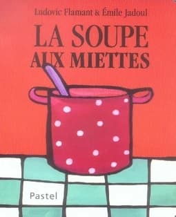 La soupe au miettes