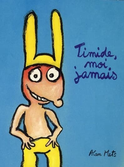 Timide moi jamais