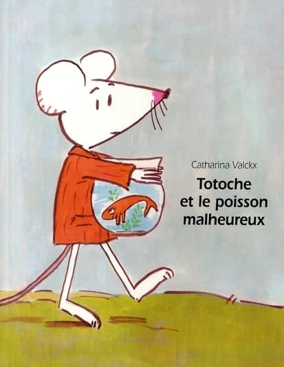 Totoche et le poisson malheureux (Nouv. éd.) Catharina Valckx