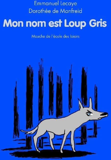 Mon nom est Loup gris