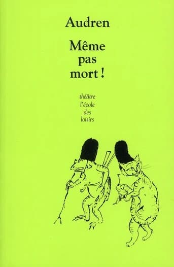 Même pas mort !