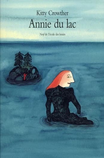 Annie du lac (Nouv. éd) texte et illustrations Kitty Crowther