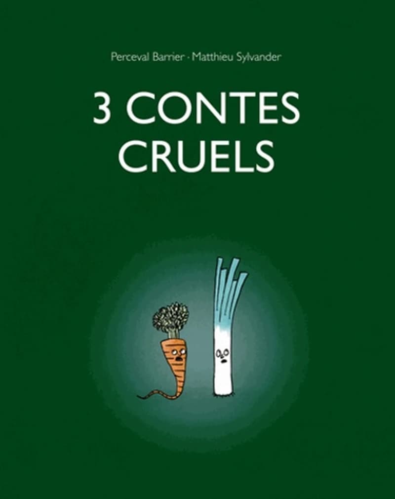 3 contes cruels