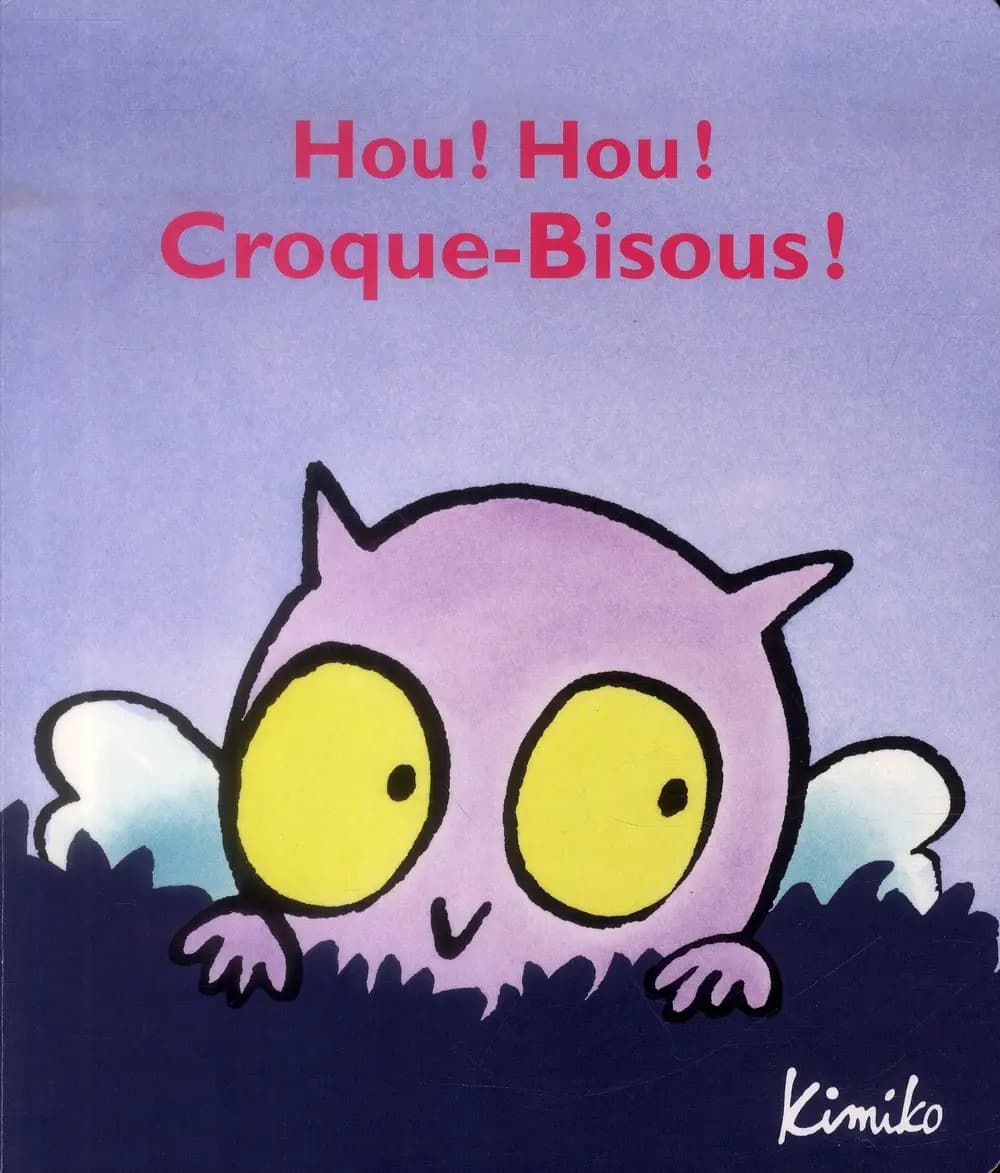 Hou ! Hou ! Croque-bisous !