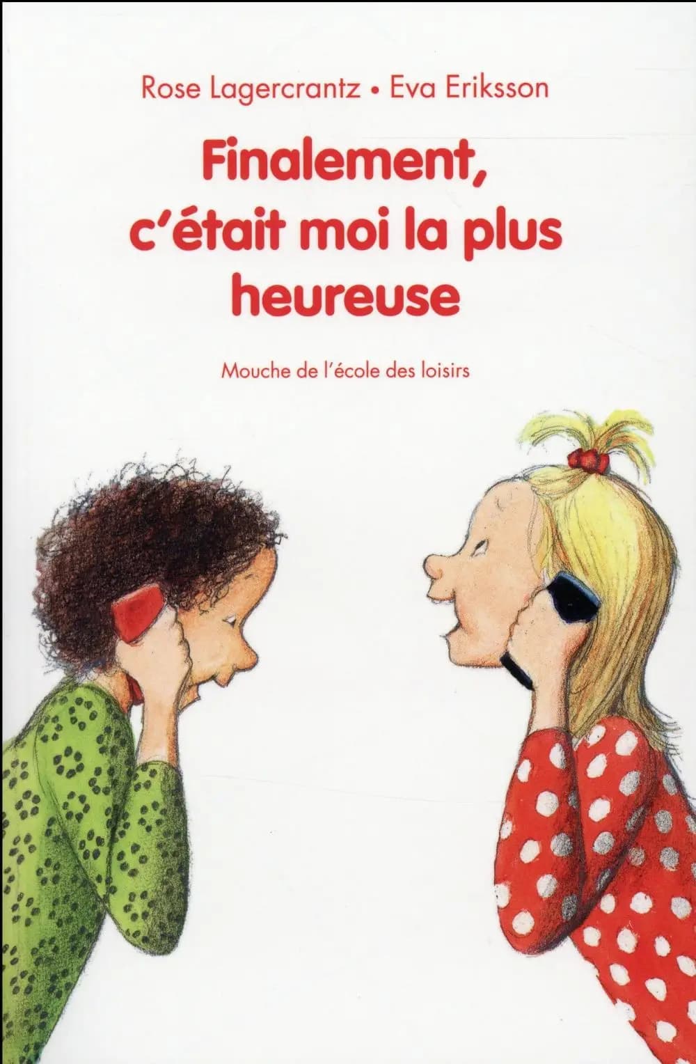 Finalement, c'était moi la plus heureuse