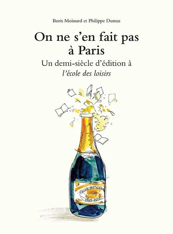 On ne s'en fait pas à Paris : un demi-siècle d'édition à l'École des loisirs