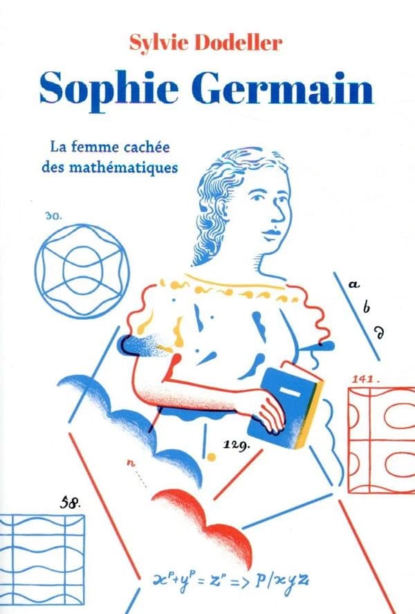 Sophie Germain : la femme cachée des mathématiques