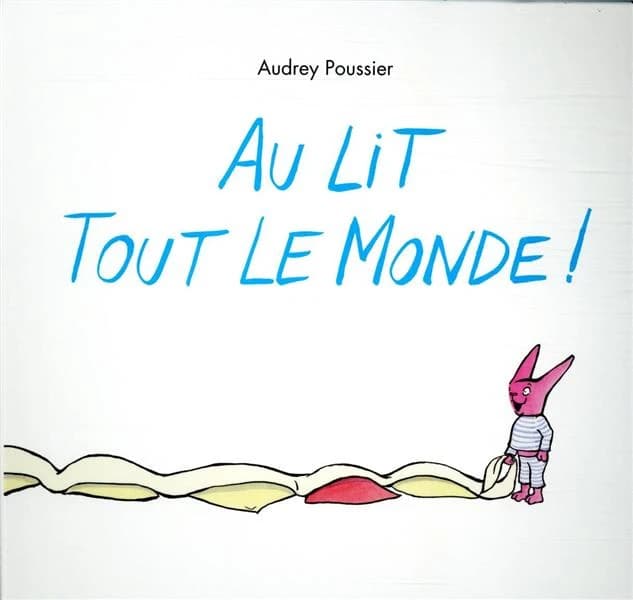 Au lit tout le monde !