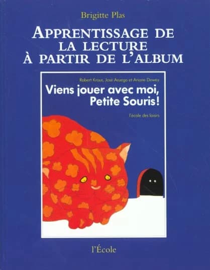 Apprentissage de la lecture à partir de l'album. 1, "Viens jouer avec moi, Petite Souris" de Robert Kraus, José Aruego et Ariane Dewey...