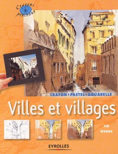 Villes et villages : crayon, pastel, aquarelle