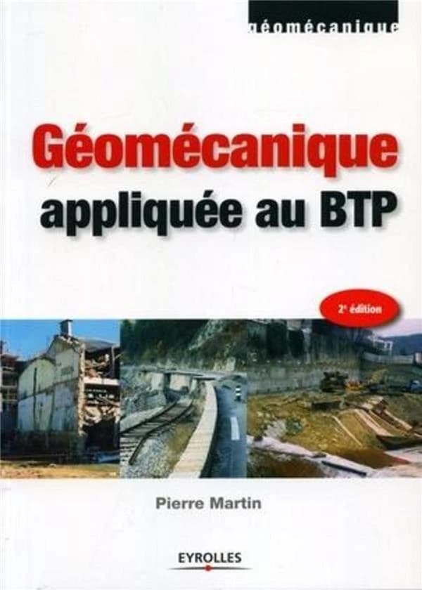 Géomécanique appliquée au BTP (2e éd.) Pierre Martin,...