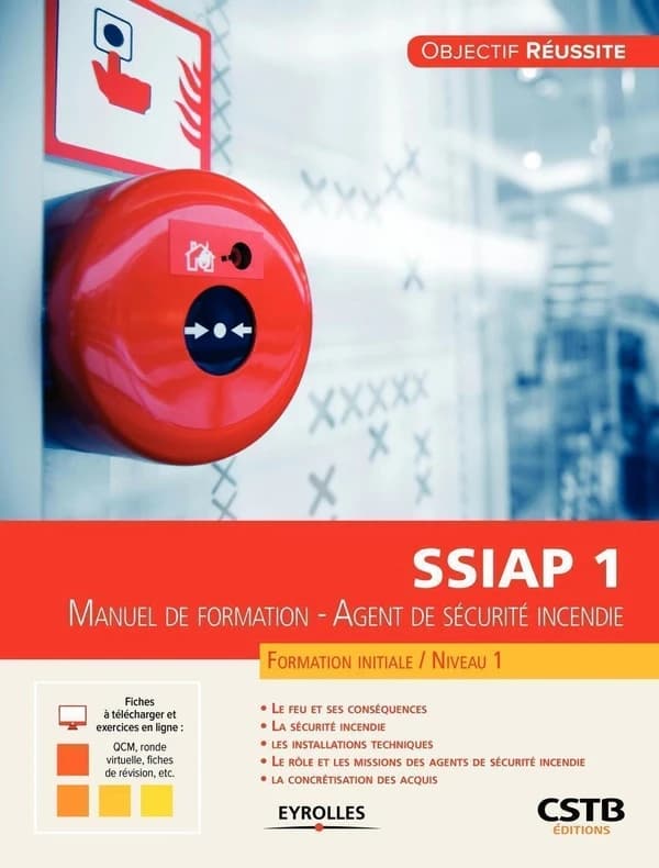SSIAP 1 : manuel de formation Agent de sécurité incendie : formation initiale niveau 1