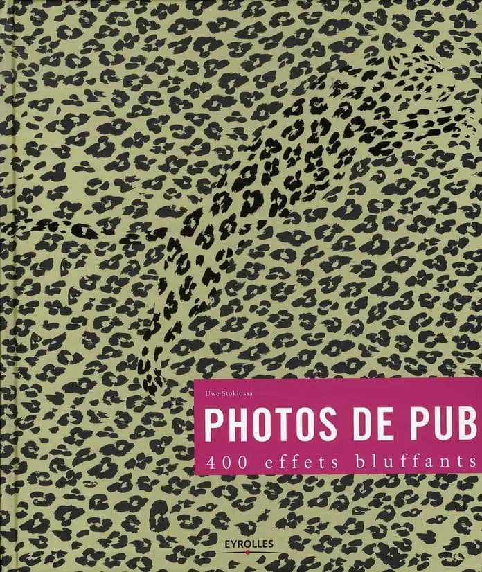 Photos de pub : 400 effets bluffants : une exploration du monde banal de la perception avec des exemples issus de la publicité, qui eux n'ont rien de banal