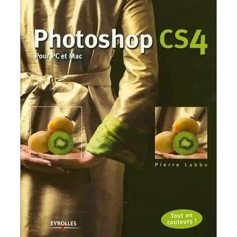Photoshop CS4 : pour PC et Mac