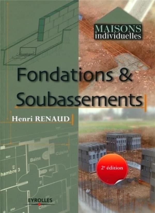 Fondations & soubassements (2e éd.) Henri Renaud