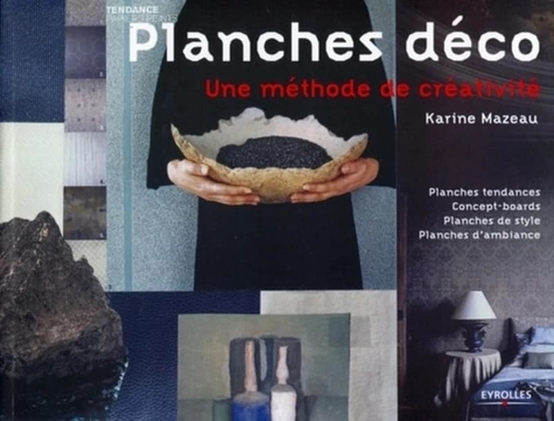 Planches déco : une méthode de créativité (2e éd. revue et augmentée) Karine Mazeau