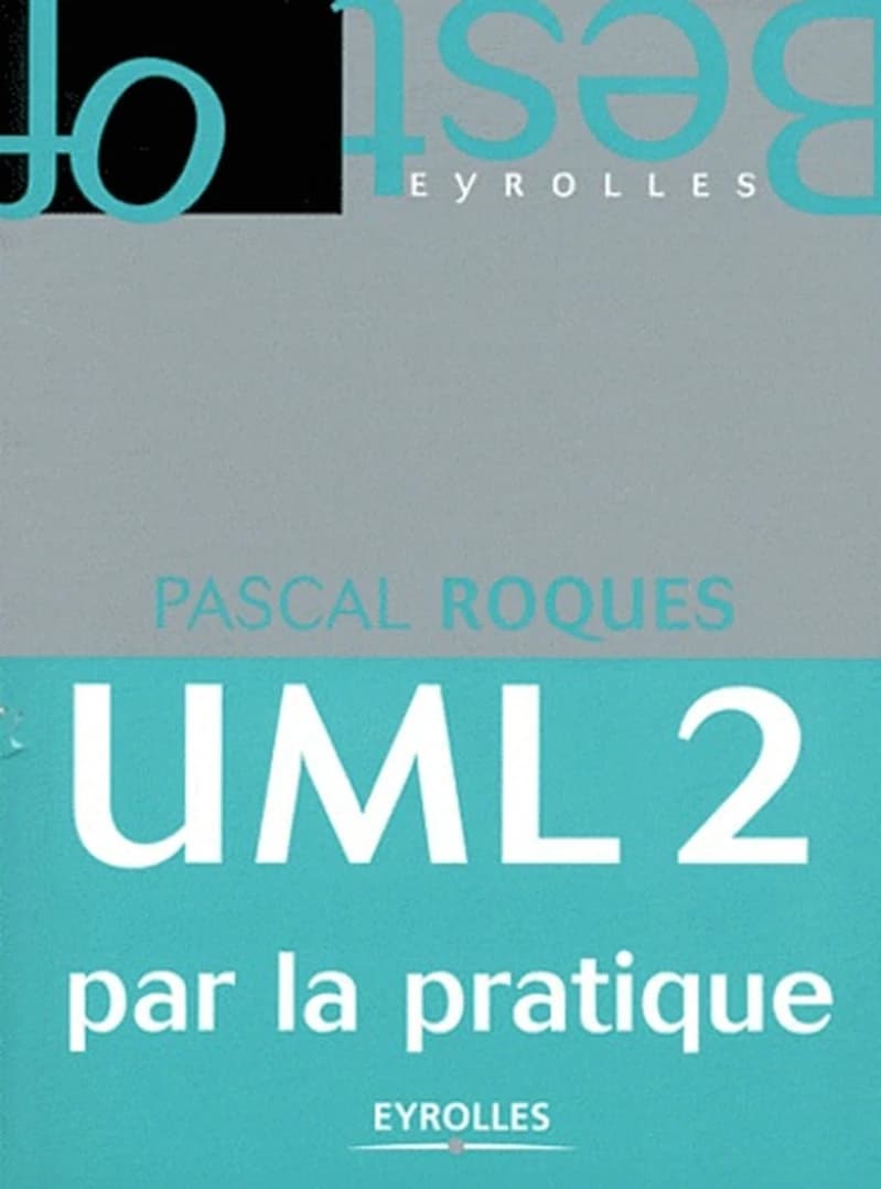 UML 2 PAR LA PRATIQUE. ETUDE DE CAS ET EXERCICES CORRIGES